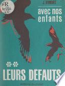 Avec nos enfants (2). Leurs défauts