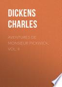 Aventures de Monsieur Pickwick, Vol. II