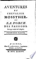 Aventures Du Chevalier Mossther, Ou La Force Des Passions