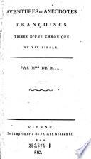 Aventures et Anecdotes francoises tirees d'une chronique du 14. siecle. Par Mlle de M .....