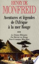 Aventures et légendes de l'Afrique à la mer Rouge