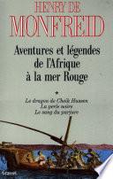 Aventures et légendes de l'Afrique à la mer Rouge T01
