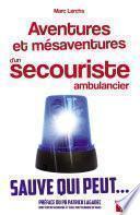 Aventures et mésaventures d'un secouriste ambulancier