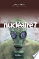 Avez-vous peur du nucléaire? Vous devriez peut-être...