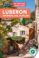 Avignon, Aix, Lubéron Un Grand Week-end