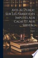 Avis au public sur les parricides imputés aux Calas et aux Sirven