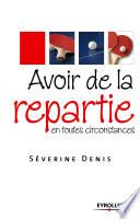 Avoir de la repartie en toutes circonstances