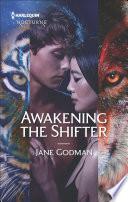 Awakening the Shifter