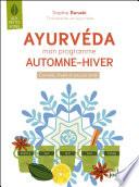Ayurvéda : mon programme automne-hiver