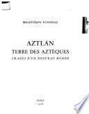 Aztlán, terre des Aztèques