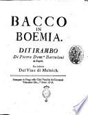 Bacco in Boemia. Ditirambo di Pietro Dom.co Bartoloni da Empoli in onore del vino di Melnich