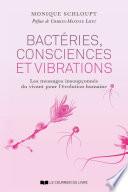 Bactéries, consciences et vibrations