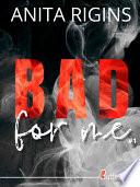 Bad for Me #1