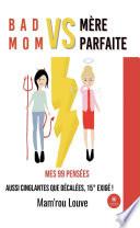 Bad mom vs mère parfaite