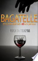 Bagatelle et la chamade des coeurs perdus