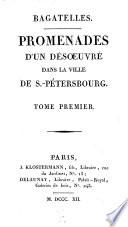 Bagatelles. Promenades d'un désœuvré dans la ville de S.-Pétersbourg. [By G. T. von Faber.]