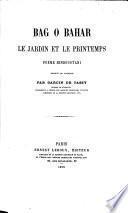 Bagh o Bahar, le jardin et el printemps, poëme hindoustani, traduit en français par Garcin de Tassy