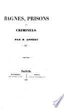 Bagnes, prisons et criminels