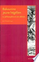 Bakounine jeune hégélien