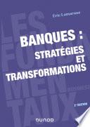 Banques : stratégies et transformations - 2e éd.