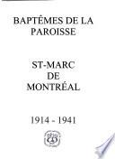 Baptêmes de la paroisse St-Marc de Montréal, 1914-1941