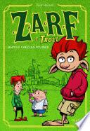Barouf chez les fouines. Zarf le Troll, tome 1