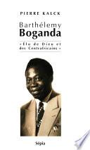 Barthélemy Boganda, 1910-1959