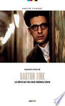 Barton Fink. Le rêve de feu des frères Coen