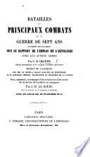 Batailles et principaux combats de la Guerre de Sept Ans considérés principalement sous le rapport de l'emploi de l'artillerie avec les autres armes ... Traduit ... par MM. le général baron Ravichio de Peretsdorf et le capitaine Simonin ... Revu, augmenté, accompagné d'observations et d'une notice sur le service de l'artillerie en campagne, par J. H. Le Bourg, etc. [With “Appendice. Relation de la bataille de Kolin, livrée le 18 juin 1757. Traduite du Journal militaire autrichien. Par P. Himly.”]