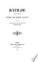 Batilde, reine des Francs. Poëme en douze chants. [With a portrait.]