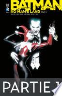 Batman - No Man's Land - Tome 4 - Partie 1