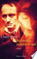 Baudelaire, le diable et moi