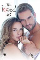 Be loved - tome 3