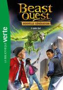Beast Quest - Nouvelle génération 04 - L'ultime combat