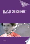 Beatles ou bon dieu?