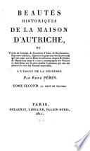 Beautés historiques de la maison d'Autriche, ou Traits de courage, de grandeur d'âme, de bienfaisance
