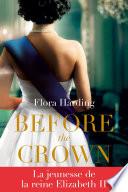 Before the Crown - L’histoire d’amour entre la princesse Elizabeth et le prince Philip