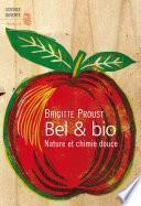 Bel et Bio. Nature et chimie douce