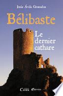 Bélibaste, le dernier Cathare