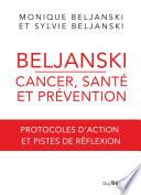 Beljanski - Cancer, santé et prévention - Protocoles d'action et pistes de réflexion