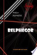 Belphégor [édition intégrale revue et mise à jour]