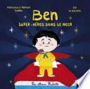 Ben, super-héros dans le noir