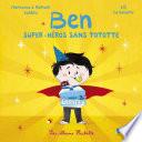 Ben, super-héros sans tototte