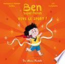 Ben, super-héros - Vive le sport !