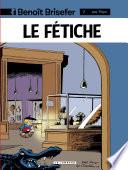 Benoît Brisefer (Lombard) - tome 7 - Le Fétiche