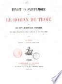 Benoit de Sainte-More et le roman de Troie ou les Métamorphoses d'Homére et de l'épopée gréco-latine au moyen-age par A. Joly