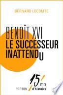 Benoît XVI le successeur inattendu