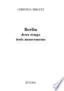 Berlin, deux temps, trois mouvements
