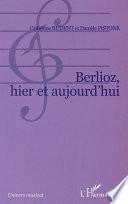 Berlioz, hier et aujourd'hui