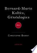 Bernard-Marie Koltès, Généalogies